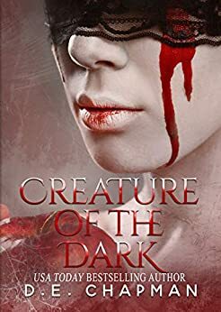 Creature of the Dark by D.E. Chapman, Ivy Chapman