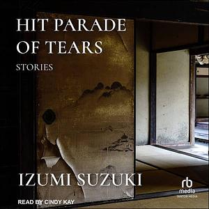 Hit Parade of Tears by Izumi Suzuki