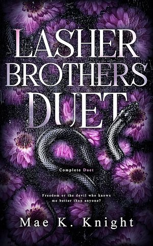 Lasher Brothers Duet: The Complete Duet (Boxset) by Mae K. Knight