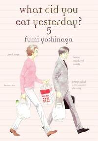 What Did You Eat Yesterday?, Volume 5 by Fumi Yoshinaga