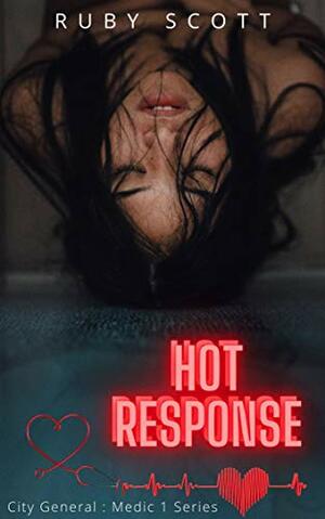 Hot Response: A Lesbian Medical Romance Novel by Ruby Scott