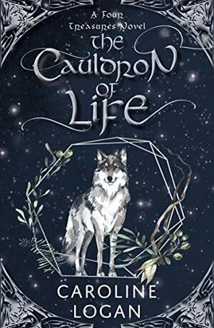 The Cauldron of Life by Caroline Logan