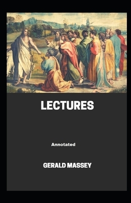 Gerald Massey's Lectures Annotated by Gerald Massey