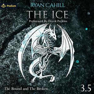 The Ice by Ryan Cahill