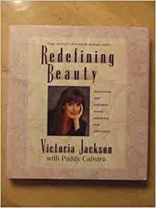 Redefining Beauty: Discovering Your Individual Beauty, Enhancing Your Self Esteem by Paddy Calistro, Victoria Jackson