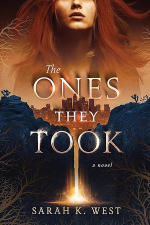 The Ones They Took by Sarah West