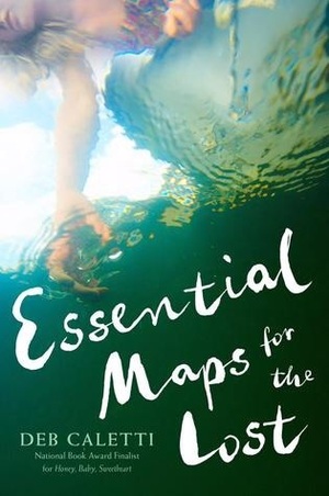 Essential Maps for the Lost by Deb Caletti