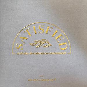 Satisfied - a 60 day devotional on contentment by The Daily Grace Co.