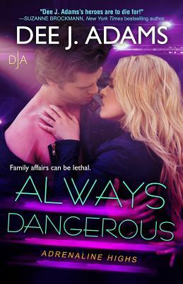 Always Dangerous by Dee J. Adams