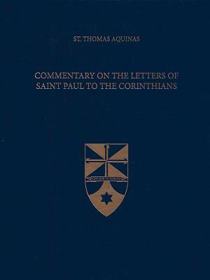 Commentary on the Letters of Saint Paul to the Corinthians by St. Thomas Aquinas