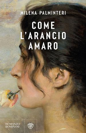 Come l'arancio amaro by Milena Palminteri