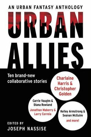 Urban Allies: Ten Brand-New Collaborative Stories by Joseph Nassise