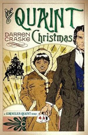 The Quaint Christmas (Cornelius Quaint Chronicles) by Darren Craske