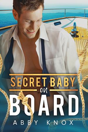 Secret Baby on Board by Abby Knox