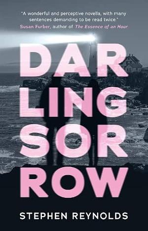 Darling Sorrow by Stephen Reynolds