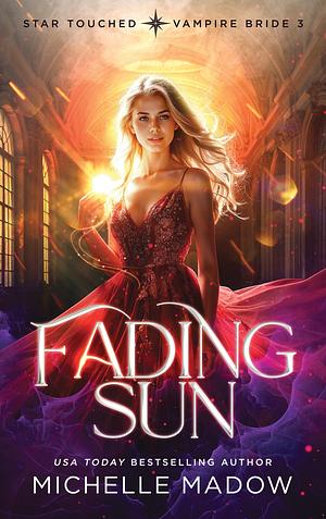 Fading Sun by Michelle Madow