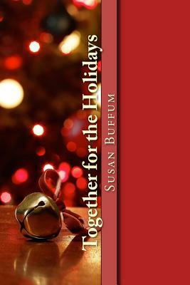 Together for the Holidays by Susan Buffum