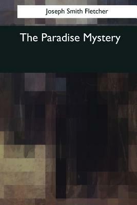 The Paradise Mystery by Joseph Smith Fletcher