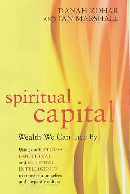 Spiritual Capital by Ian Marshall, Danah Zohar