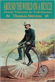 Around the World on a Bicycle: Volume 2, from Teheran to Yokohama by Thomas Stevens