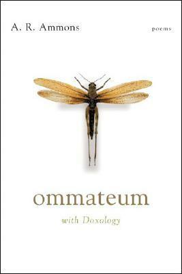 Ommateum, With Doxology by Roger Gilbert, A.R. Ammons