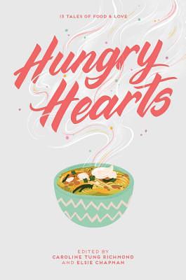 Hungry Hearts: 13 Tales of Food & Love by Elsie Chapman