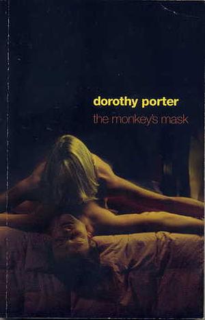 The Monkey's Mask by Dorothy Porter