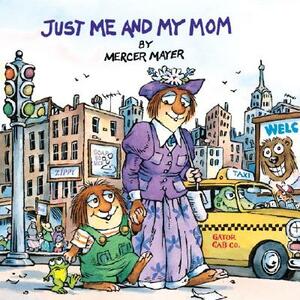 Just Me and My Mom by Mercer Mayer