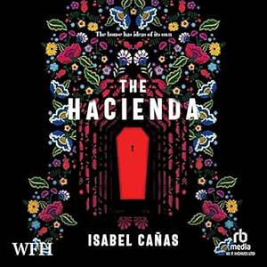 The Hacienda by Isabel Cañas