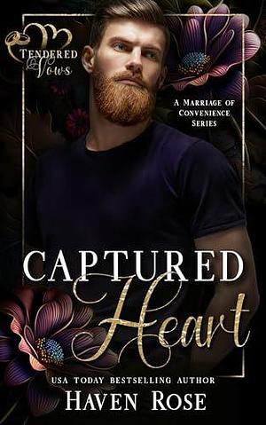 Captured Heart: Tendered Vows by Haven Rose, Haven Rose