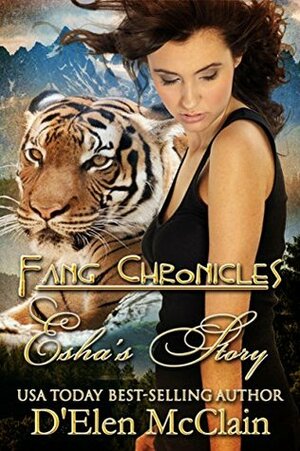 Fang Chronicles: Esha's Story by D'Elen McClain