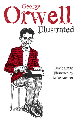 George Orwell Illustrated by David Smith