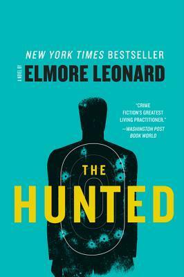 The Hunted: A Novel by Elmore Leonard