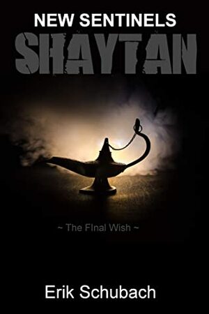 Shaytan: The Final Wish by Erik Schubach