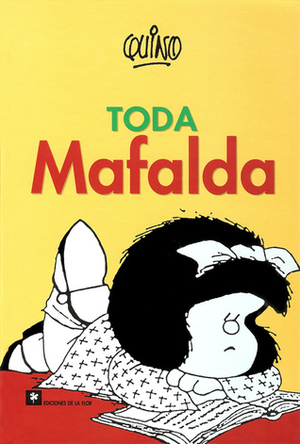 Mafalda: Todas las tiras by Quino