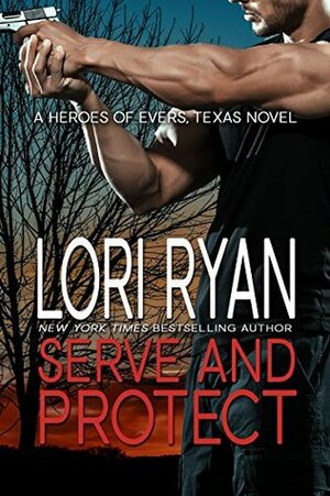 Serve and Protect by Lori Ryan