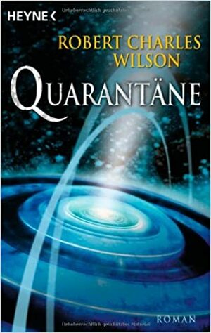 Quarantäne by Robert Charles Wilson