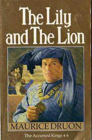 The Lily and The Lion by Maurice Druon