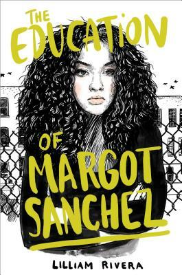 The Education of Margot Sanchez by Lilliam Rivera