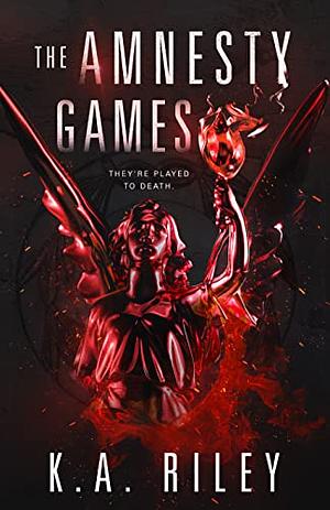 The Amnesty Games: A Dystopian Novel by K.A. Riley