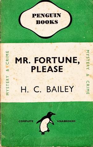 Mr. Fortune, Please by H.C. Bailey