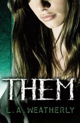 Them by Lee Weatherly, L.A. Weatherly
