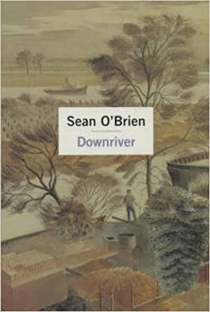 Downriver by Sean O'Brien