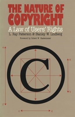 The Nature of Copyright by Stanley W. Lindberg, L. Ray Patterson