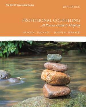 Professional Counseling: A Process Guide to Helping with Mylab Counseling with Pearson Etext -- Access Card Package by Janine Bernard, Harold Hackney