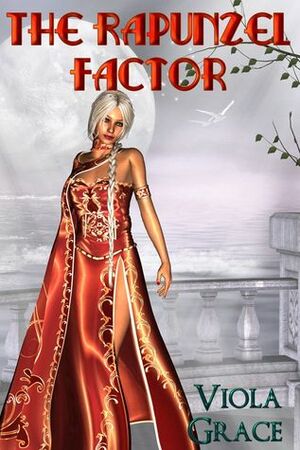 The Rapunzel Factor by Viola Grace