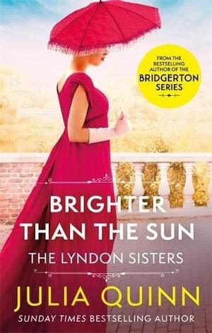 Brighter Than The Sun by Julia Quinn