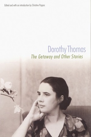 The Getaway and Other Stories by Dorothy Thomas, Christine Pappas