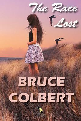 The Race Lost by Bruce Colbert