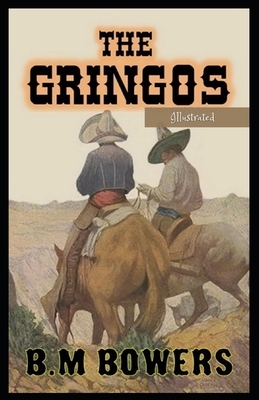 The Gringos Illustrated by B. M. Bower